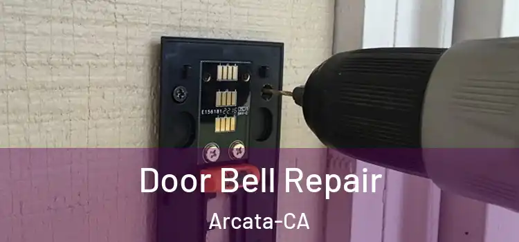  Door Bell Repair Arcata-CA