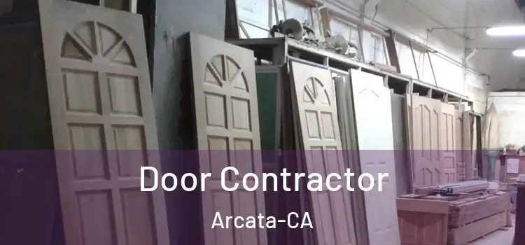  Door Contractor Arcata-CA