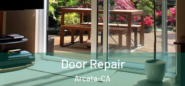  Door Repair Arcata-CA