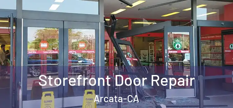  Storefront Door Repair Arcata-CA